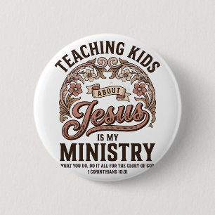 Badge Rond 5 Cm Enseigner aux enfants Jésus est mon ministère vint