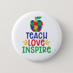 Badge Rond 5 Cm Enseigner l'amour Inspirer   Autisme Enseignant Ap