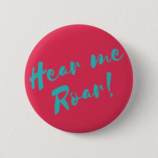 Badge Rond 5 Cm Entendez-Moi Roar ! (Devant)