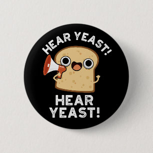 Badge Rond 5 Cm Entendre la levure Entendre la levure Funky Pun de