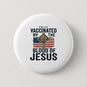 Badge Rond 5 Cm Entièrement vacciné par le sang de Jésus Patriotiq