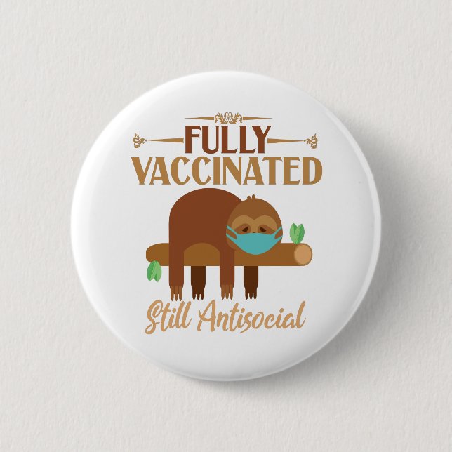 Badge Rond 5 Cm Entièrement Vacciné Toujours Antisocial Sleepy Slo (Devant)