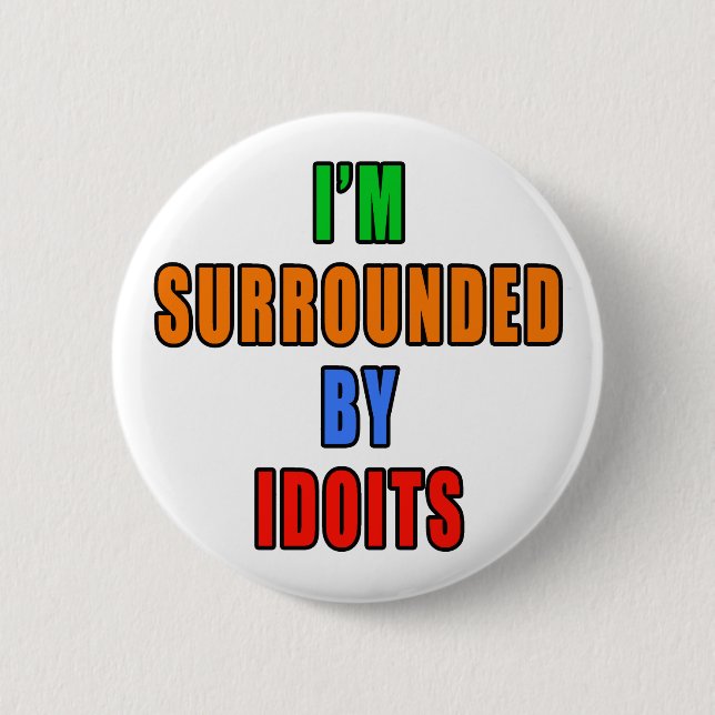 Badge Rond 5 Cm Entouré par Idoits (Devant)