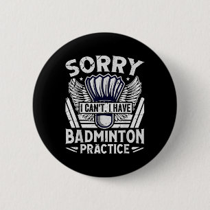 Badge Rond 5 Cm Entraînement de badminton - Désolé je ne peux pas