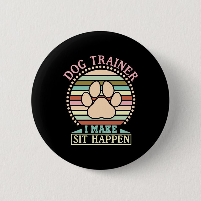 Badge Rond 5 Cm Entraîneur De Chien Je Fais Asseoir (Devant)