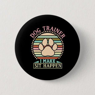 Badge Rond 5 Cm Entraîneur De Chien Je Fais Asseoir