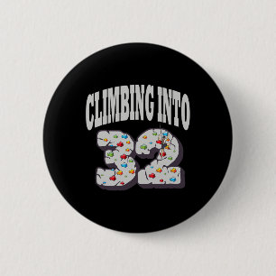 Badge Rond 5 Cm Entrer dans les 32 ans d'anniversaire d'escalade d