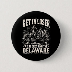 Badge Rond 5 Cm Entrez, nous traversons le Delaware 4 juillet vint