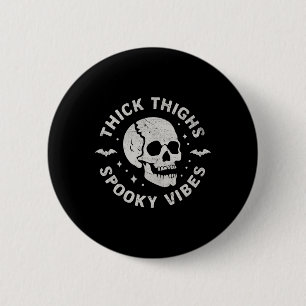 Badge Rond 5 Cm Épais cuisses Vibes Éffrayantes Crâne Drôle Hallow