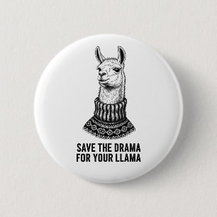 Badge Rond 5 Cm Épargnez le Drame Pour Votre Lama Citation Drôle e
