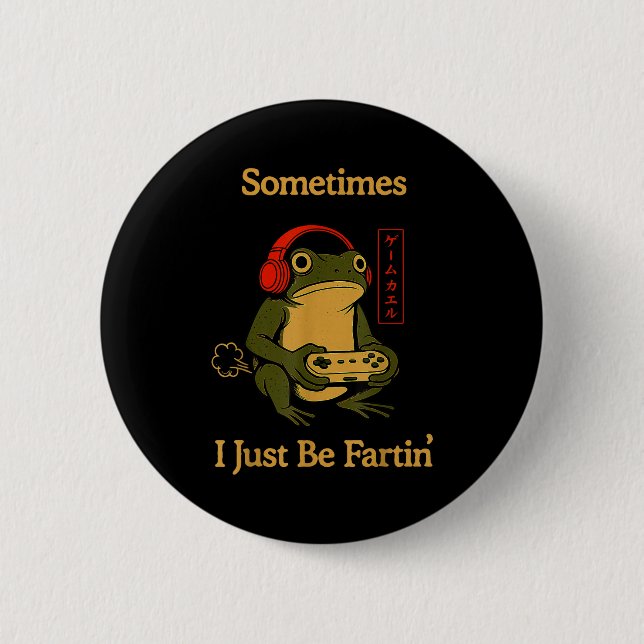 Badge Rond 5 Cm Epic Fartin Japanese Sometimes I Gamer Frog Just (Devant)