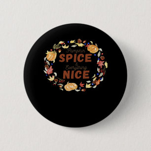 Badge Rond 5 Cm Épice citrouille Et Tout Nice Essentiel Amusant