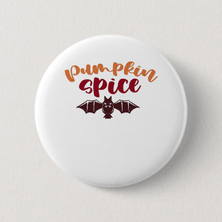 Badge Rond 5 Cm Épices citrouilles Et Tout Nice Slogan Viral & Q