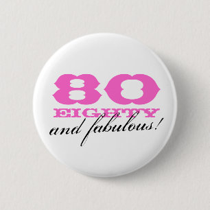 Badge Rond 5 Cm Épingle de 80e anniversaire 80 ans et fabuleux !