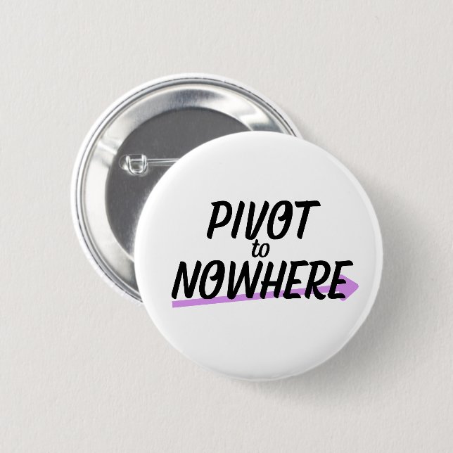 Badge Rond 5 Cm Épinglette de typographie Pivot to Nowhere  (Devant & derrière)