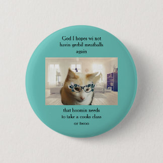 Badge Rond 5 Cm Épinglette Whitecakes le chat se plaint de la nour