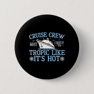 Badge Rond 5 Cm Équipage de croisière 2025 le plus susceptible de