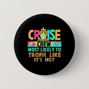 Badge Rond 5 Cm Équipage de croisière de vacances le plus suscepti