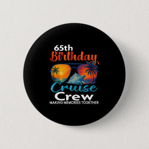 Badge Rond 5 Cm Équipage de croisière pour les 65 ans Amis Famill