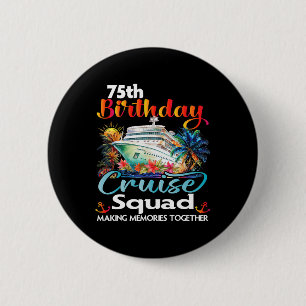 Badge Rond 5 Cm Équipage de croisière pour les 75 ans amis famille