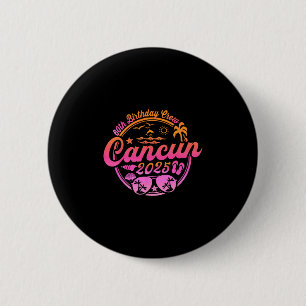 Badge Rond 5 Cm Équipage des 60 ans à Cancun 2025 Vacances Anniver