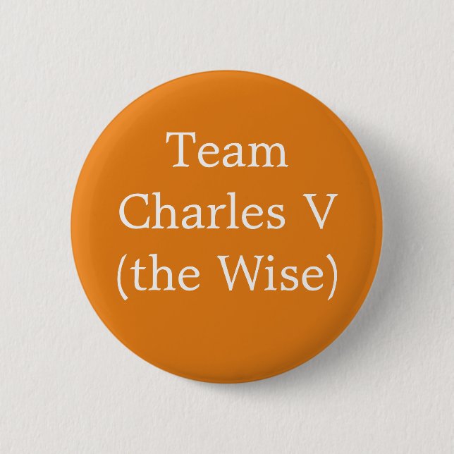 Badge Rond 5 Cm Équipe Charles V (le Sage) (Devant)