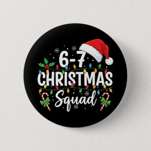 Badge Rond 5 Cm Équipe de Noël 6-7 Drôle 67 Six Sept Mème Xmas 6