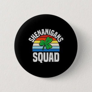 Badge Rond 5 Cm Équipe de Shenanigans Shamrocks Irlandais Drôle St