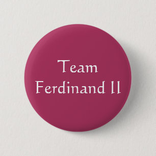 Badge Rond 5 Cm Équipe Ferdinand II Saint Empereur Romain
