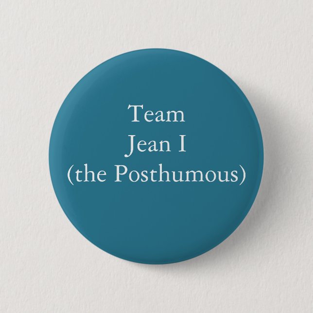 Badge Rond 5 Cm Équipe Jean I (le Posthumous) (Devant)