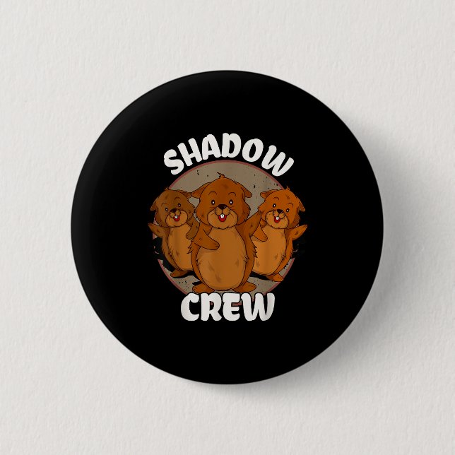 Badge Rond 5 Cm Équipe Shadow Crew Groundhog Day  (Devant)