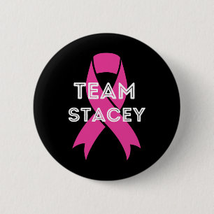 Badge Rond 5 Cm Équipe Stacey Personnalisée Sensibilisation au can