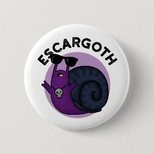 Badge Rond 5 Cm Escar goth Funny Cool Goth Snail Pun