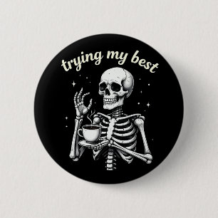 Badge Rond 5 Cm Essayer Mon Meilleur Drôle Squelette Café Hallowee