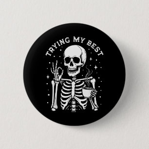 Badge Rond 5 Cm Essayer Mon Squelette Drôle Buvant du Café Hallowe
