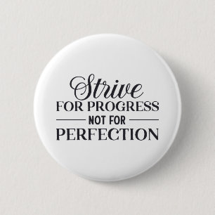 Badge Rond 5 Cm Essayer pour la progression pas la perfection