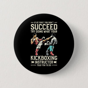 Badge Rond 5 Cm Essayez de faire ce que votre instructeur de kickb