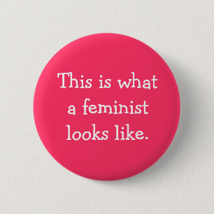 Badge Rond 5 Cm Est c'à ce qu'un féministe ressemble