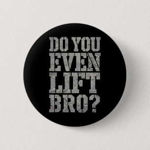 Badge Rond 5 Cm Est-Ce Que Vous Soulevez Même Bro Funny Gym Weighl