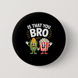 Badge Rond 5 Cm Est-ce toi frère personnages de pop-corn drôle de