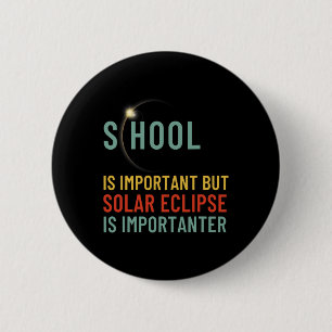 Badge Rond 5 Cm Est Important Mais L'Éclipse Solaire Est Important