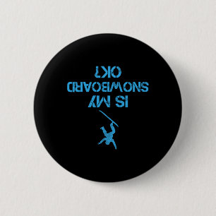 Badge Rond 5 Cm Est Mon Snowboard Ok Funny Flipped Snowboard Humo