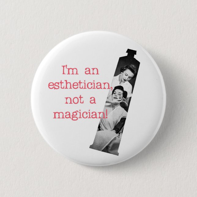 Badge Rond 5 Cm Esthetician pas un bouton de magicien (Devant)