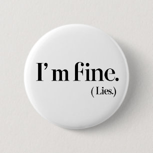 Badge Rond 5 Cm Esthétique "Je vais bien. (Mensonges)" Bouton Pin