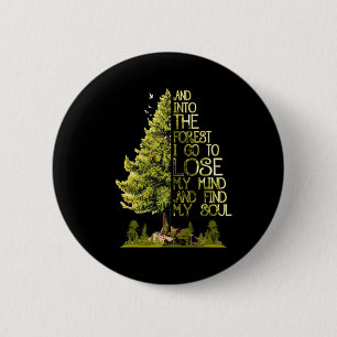 Badge Rond 5 Cm Et dans la forêt, je vais perdre mon esprit et tro