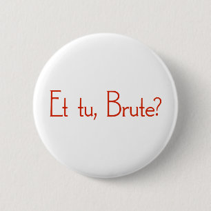 Badge Rond 5 Cm Et le TU, brute ?