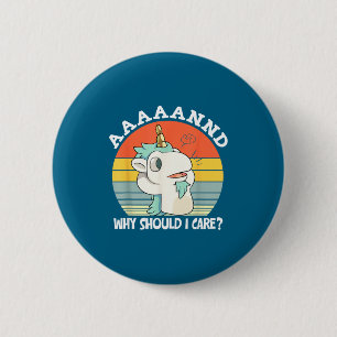 Badge Rond 5 Cm Et pourquoi devrais-je m'en soucier_ Licorne sarca