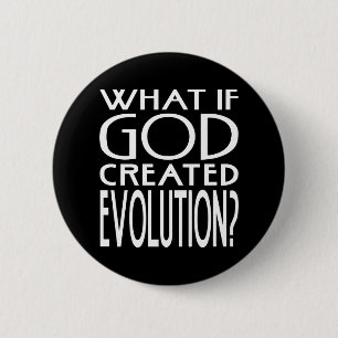 Badge Rond 5 Cm Et Si Dieu Créait L'Évolution ? Conception intelli