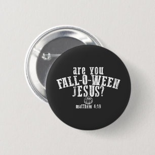 Badge Rond 5 Cm Êtes-vous Fall-O-Ween Jésus-Christ Halloween