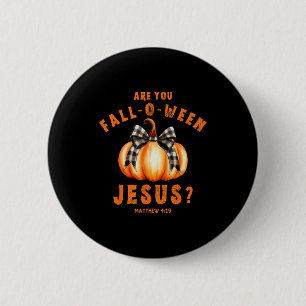 Badge Rond 5 Cm Êtes-vous Fall-o-ween Jésus Matthieu 4-19 Hallowee